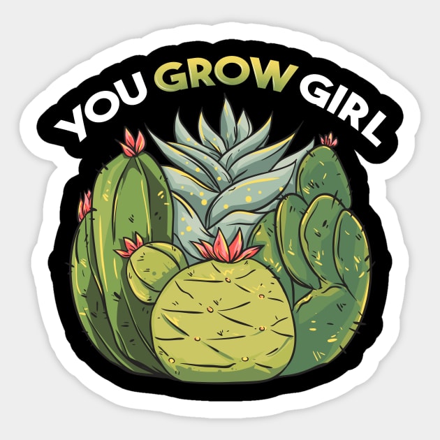 You Grow Girl Gardening Planting Succulents Pun Sticker by theperfectpresents